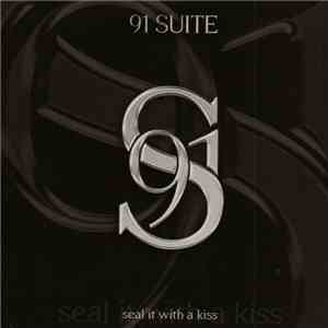 91 Suite - Seal It With A Kiss download free