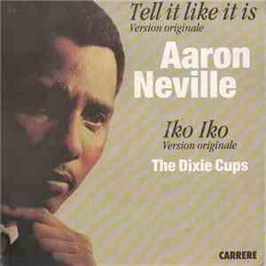 Aaron Neville / The Dixie Cups - Tell It Like It Is / Iko Iko download free