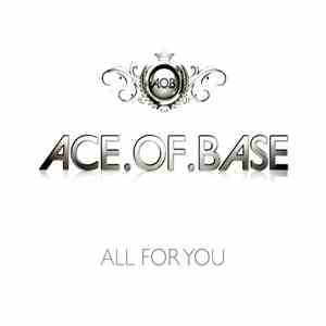 Ace.Of.Base - All For You download free