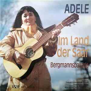 Adele - Im Land Der Saar / Bergmannsballade download free