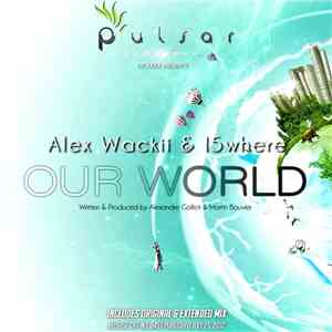 Alex Wackii & l5where - Our World download free