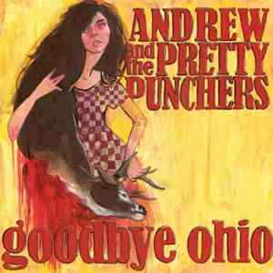 Andrew And The Pretty Punchers - Goodbye Ohio download free