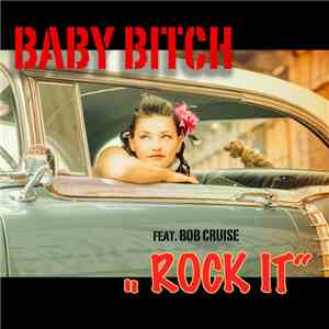 Baby Bitch Feat. Bob Cruise - Rock It (Remake 2016) download free