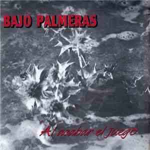 Bajo Palmeras - Al Acabar El Juego download free