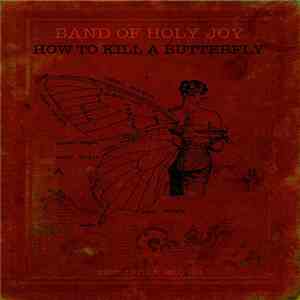 Band Of Holy Joy - How To Kill A Butterfly download free