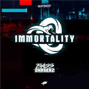 Bass Chaserz - Immortality download free