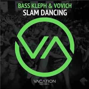 Bass Kleph & Vovich - Slam Dancing download free