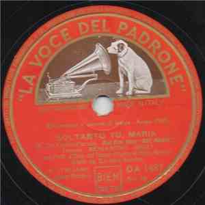 Beniamino Gigli - Soltanto Tu, Maria / Anima Mia download free