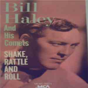 Bill Haley And His Comets - Shake, Rattle And Roll download free