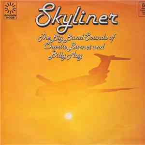 Billy May & Charlie Barnet - Skyliner - The Big Band Sounds Of download free