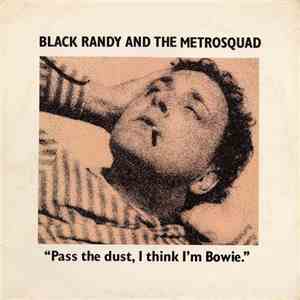 Black Randy And The Metrosquad - Pass The Dust, I Think I'm Bowie. download free