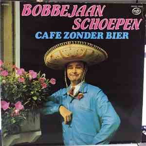 Bobbejaan Schoepen - Cafe Zonder Bier download free