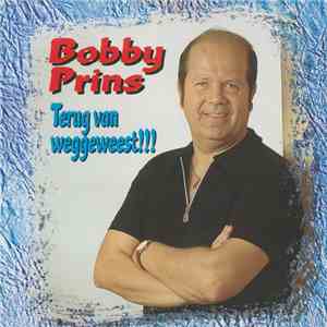 Bobby Prins - Terug Van Weggeweest!!! download free