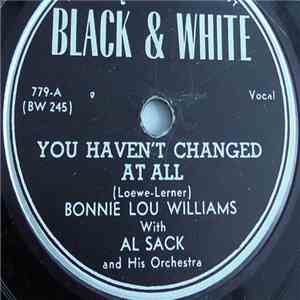 Bonnie Lou Williams With Al Sack And His Orchestra - You Haven't Changed At All / Who Cares download free