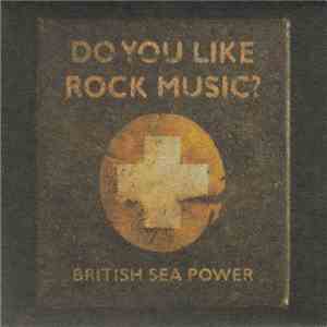 British Sea Power - Do You Like Rock Music? download free