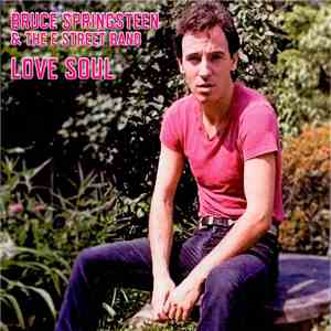 Bruce Springsteen & The E-Street Band - Love Soul download free