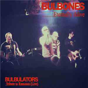 Bulbulators - Ramones Eternally Alive... Tribute To Ramones (Live) download free