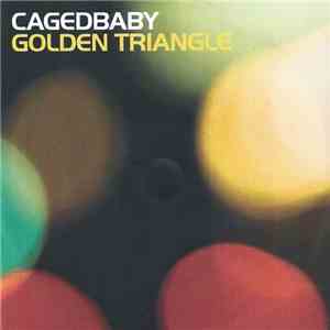 Cagedbaby - Golden Triangle download free