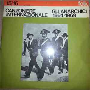 Canzoniere Internazionale - Gli Anarchici: 1864/1969 download free