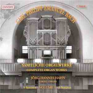 Carl Philipp Emanuel Bach, Jörg-Hannes Hahn - Sämtliche Orgelwerke (Vol.1) download free