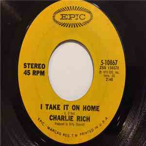 Charlie Rich - I Take It On Home / Peace On You download free