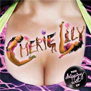 Cherie Lily - The Dripping Wet EP download free