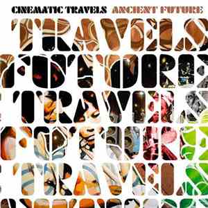 Cinematic Travels - Ancient Future download free