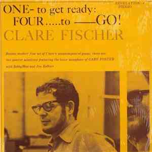 Clare Fischer - One To Get Ready, Four To Go! download free