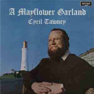 Cyril Tawney - A Mayflower Garland download free