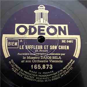 Dajos Bela Et Son Orchestre Viennois - Le Siffleur Et Son Chien / Parade De La Garde Siamoise download free