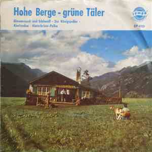 Das Buchner Duo, Sepp Viellechner, Vroni Und Sepp Viellechner - Hohe Berge - Grüne Täler download free