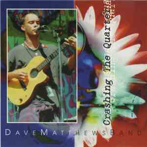 Dave Matthews Band - Crashing The Quarter download free