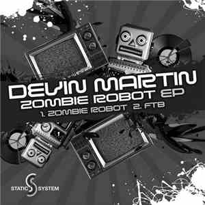 Devin Martin  - Zombie Robot EP download free