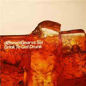 DifferentGear vs. Sia - Drink To Get Drunk download free