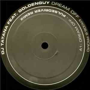 DJ Tatana Feat. Goldenguy - Dream Off / Dream Off (Remixes) download free