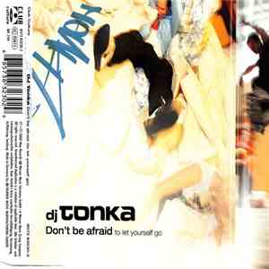 DJ Tonka - Don't Be Afraid (To Let Yourself Go) download free