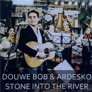 Douwe Bob & Ardesko - Stone Into The River download free