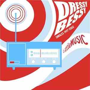 Dressy Bessy - Little Music (Singles 1997-2002) download free