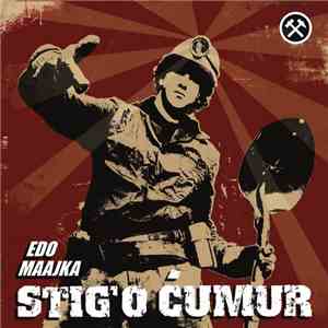 Edo Maajka - Stig'o Ćumur download free