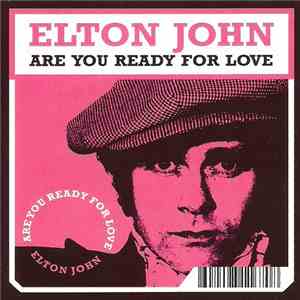 Elton John - Are You Ready For Love download free