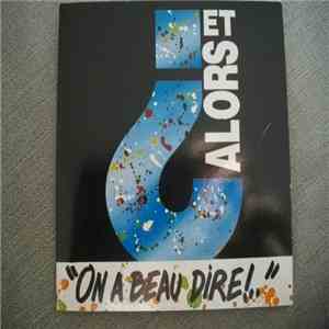 Et Alors? - On A Beau Dire !.. download free