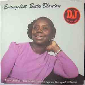 Evangelist Betty Blanton Featuring The Paul Burroughs Gospel Choir - Evangelist Betty Blanton (Featuring The Paul Burroughs Gospel Choir) download free