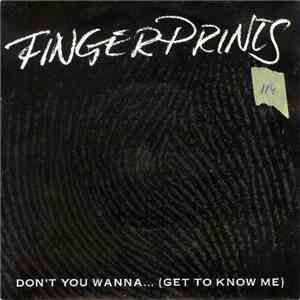 Fingerprints  - Don't You Wanna... (Get To Know Me) download free