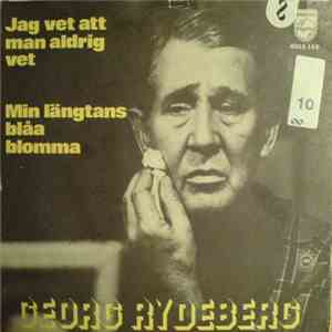 Georg Rydeberg - Jag Vet Att Man Aldrig Vet / Min Längtans Blåa Blomma download free