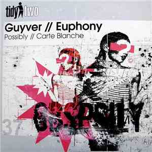 Guyver / Euphony  - Possibly / Carte Blanche download free