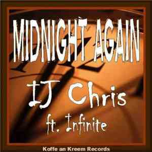 IJ Chris Feat. Infinite  - Midnight Again download free