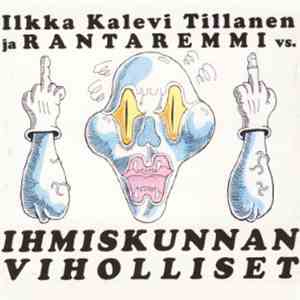 Ilkka Kalevi Tillanen & Rantaremmi - Ihmiskunnan Viholliset download free