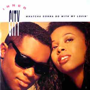 Inner City - Whatcha Gonna Do With My Lovin' download free