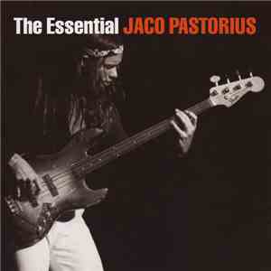 Jaco Pastorius - The Essential Jaco Pastorius download free