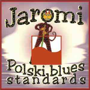 Jarosław Jaromi Drażewski - Polski Blues Standards download free